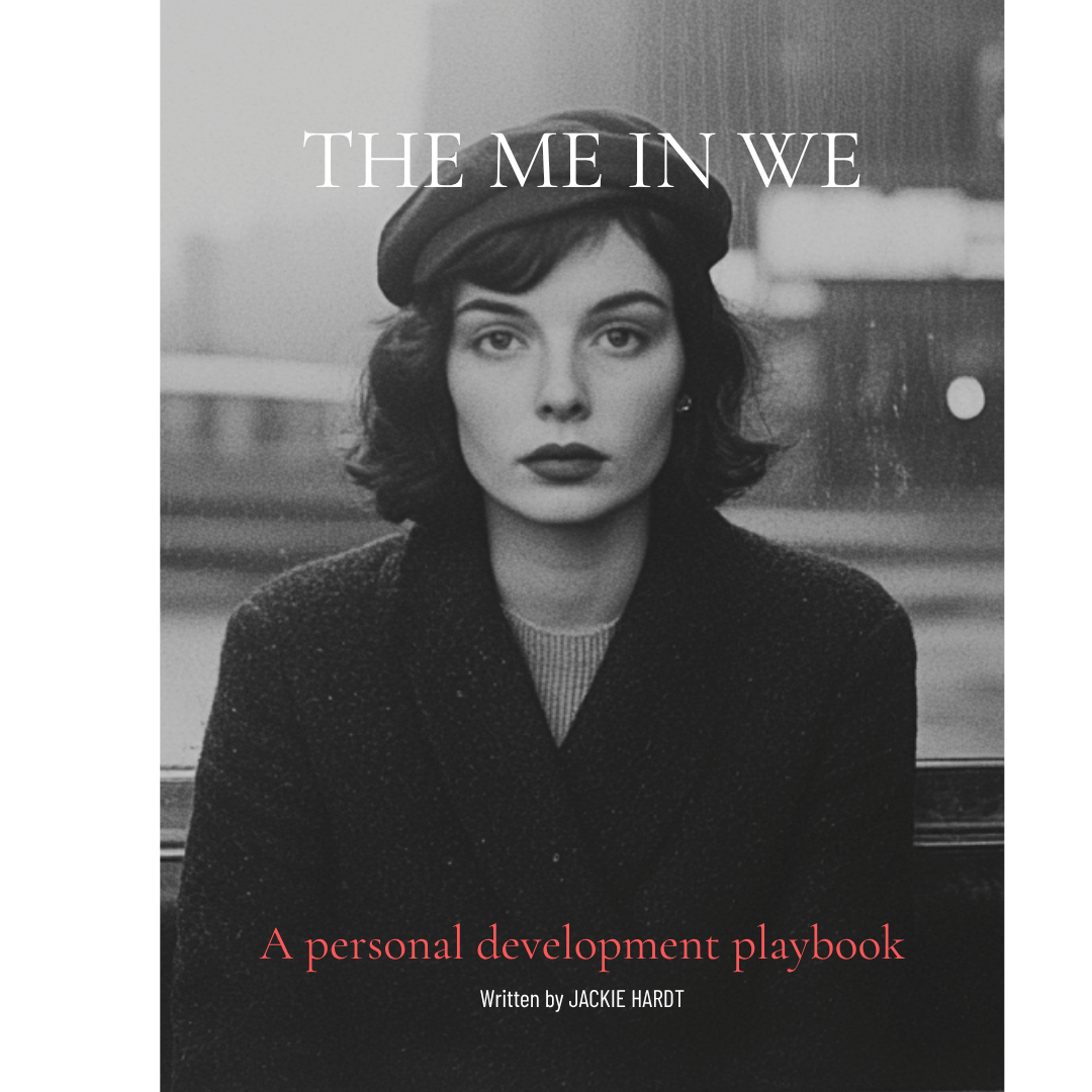 "The ME in We" A personal Development Playbook by Jackie Hardt
